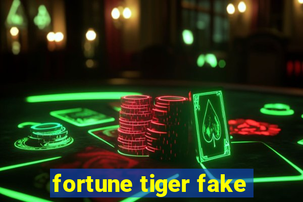 fortune tiger fake